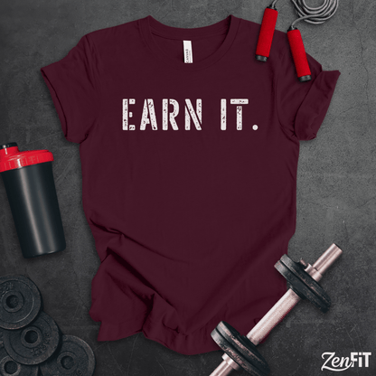 Earn It Gym T-Shirt
