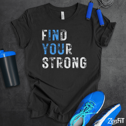 Find Your Strong T-Shirt