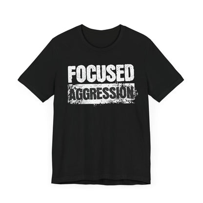 Focused Aggression T-Shirt