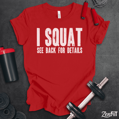I Squat See Back For Details T-Shirt