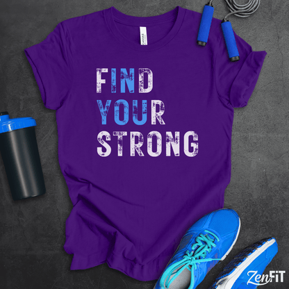 Find Your Strong T-Shirt