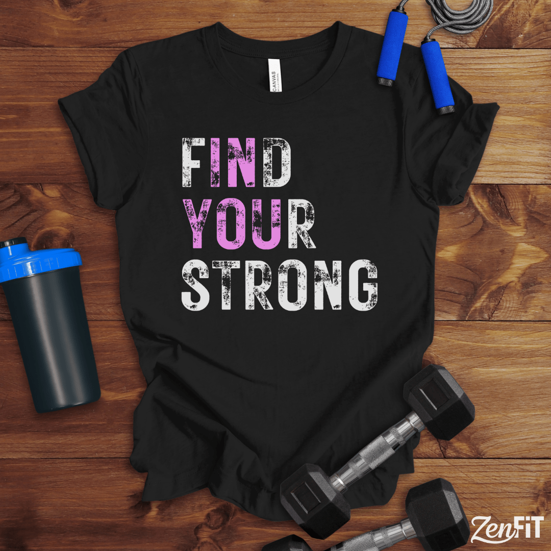 Find Your Strong T-Shirt