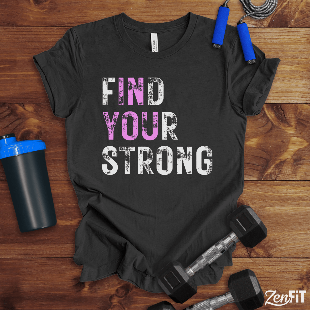Find Your Strong T-Shirt
