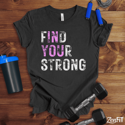 Find Your Strong T-Shirt