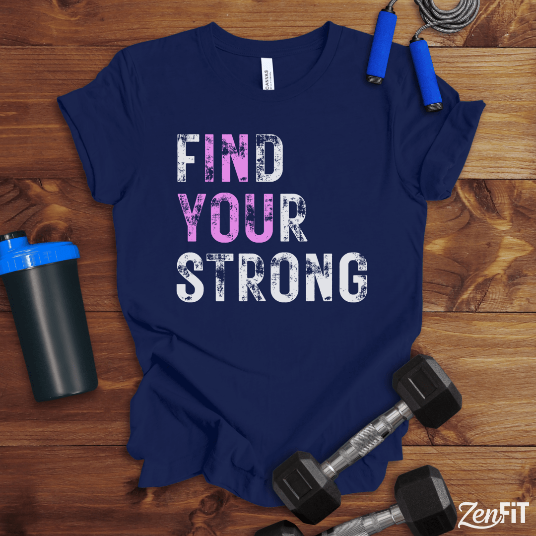 Find Your Strong T-Shirt