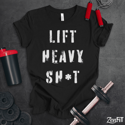 Lift Heavy Sh*t T-Shirt