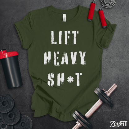 Lift Heavy Sh*t T-Shirt