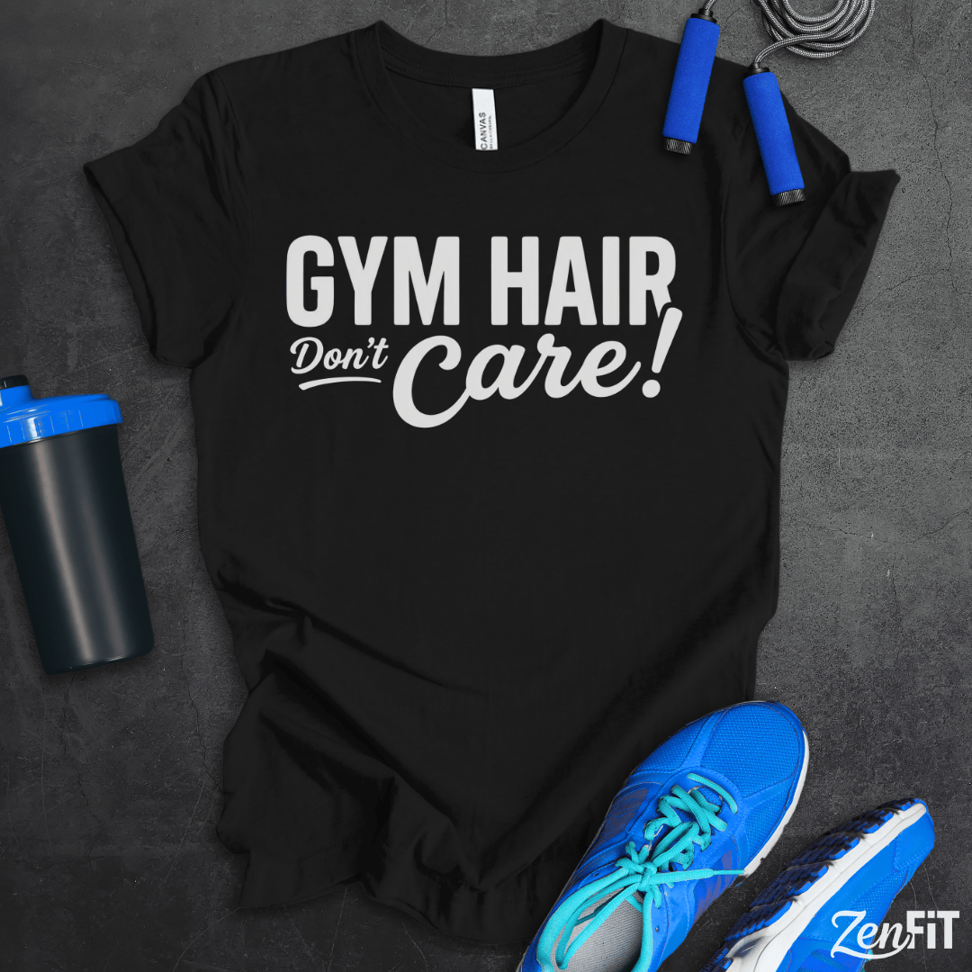 Gym Hair Don't Care T-Shirt