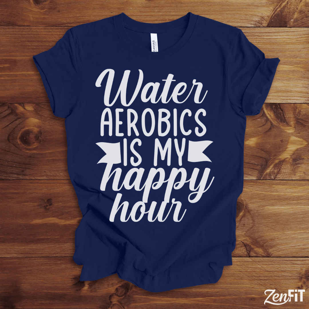 Water Aerobics Is My Happy Hour T-Shirt