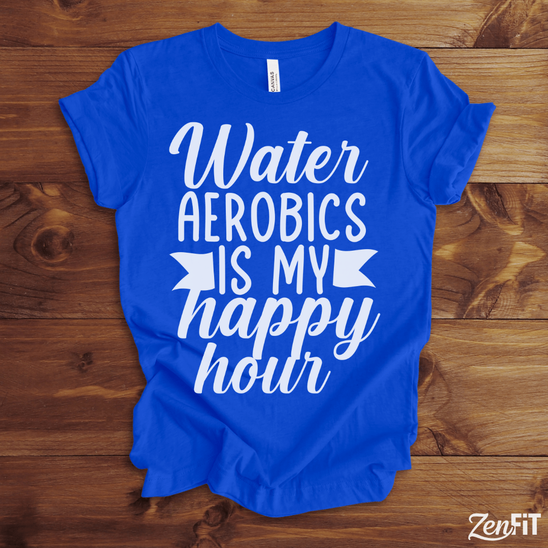 Water Aerobics Is My Happy Hour T-Shirt