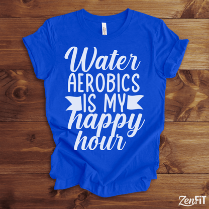 Water Aerobics Is My Happy Hour T-Shirt