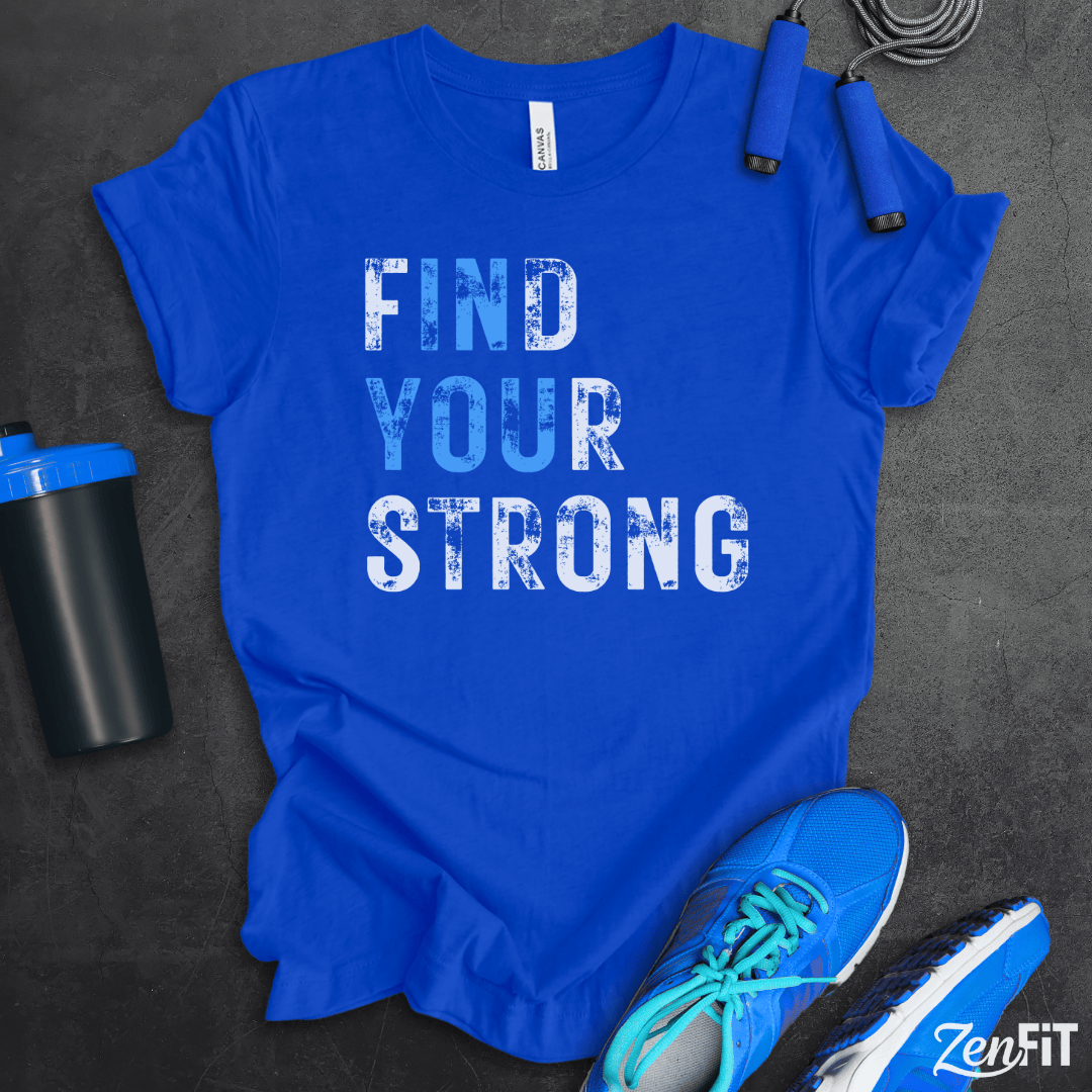 Find Your Strong T-Shirt