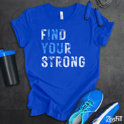 Find Your Strong T-Shirt
