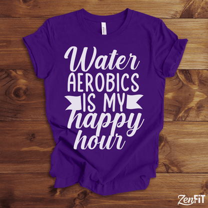 Water Aerobics Is My Happy Hour T-Shirt