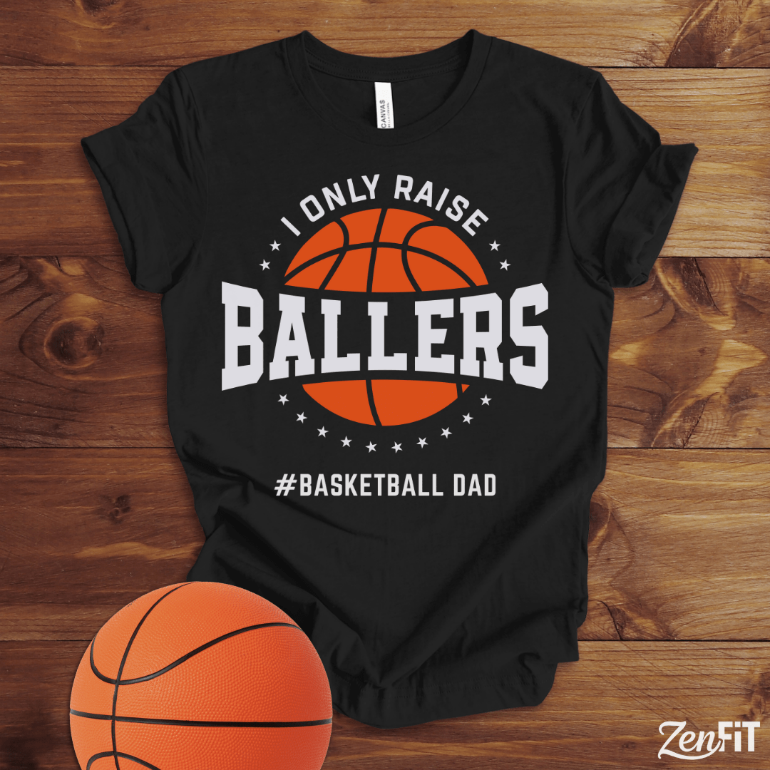 I Only Raise Ballers Dad T-Shirt