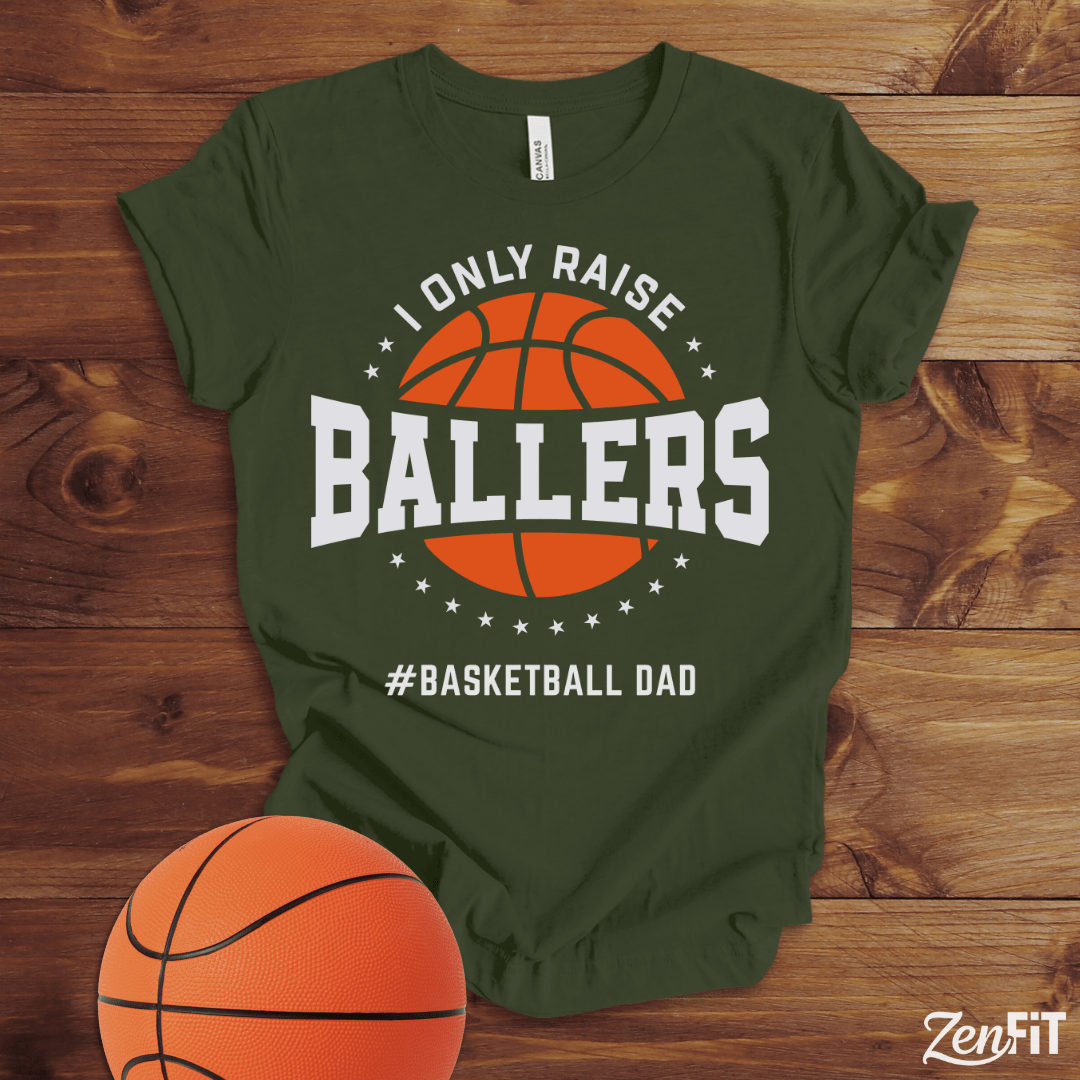 I Only Raise Ballers Dad T-Shirt