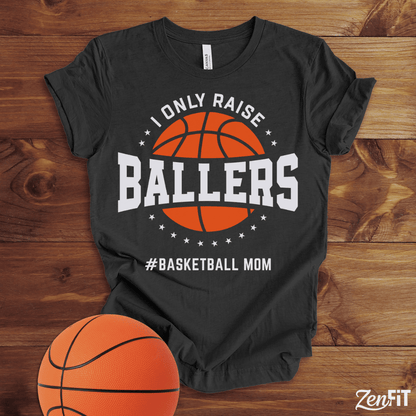 I Only Raise Ballers Mom T-Shirt