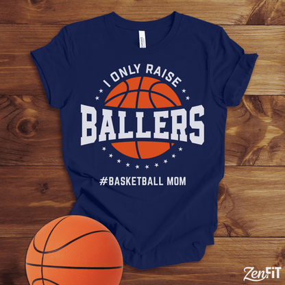 I Only Raise Ballers Mom T-Shirt