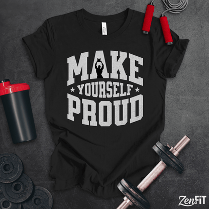 Make Yourself Proud T-Shirt