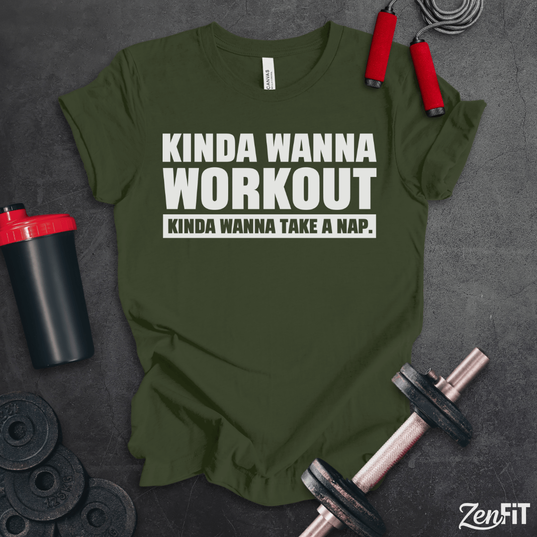 Kinda Wanna Workout T-Shirt