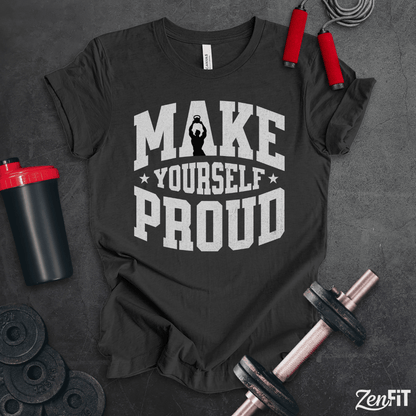 Make Yourself Proud T-Shirt