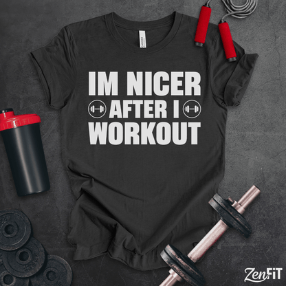Im Nicer After I Workout T-Shirt