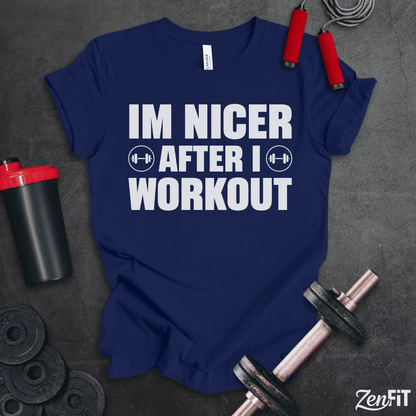 Im Nicer After I Workout T-Shirt