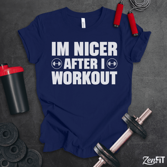 Im Nicer After I Workout T-Shirt