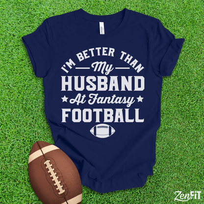 Im Better Than My Husband At Fantasy Football T-Shirt