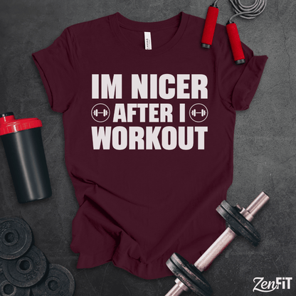 Im Nicer After I Workout T-Shirt