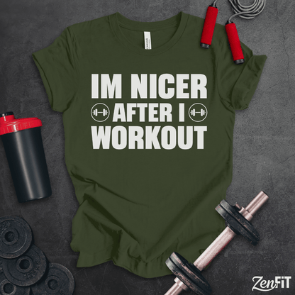 Im Nicer After I Workout T-Shirt