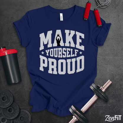 Make Yourself Proud T-Shirt