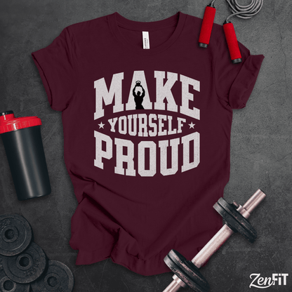 Make Yourself Proud T-Shirt