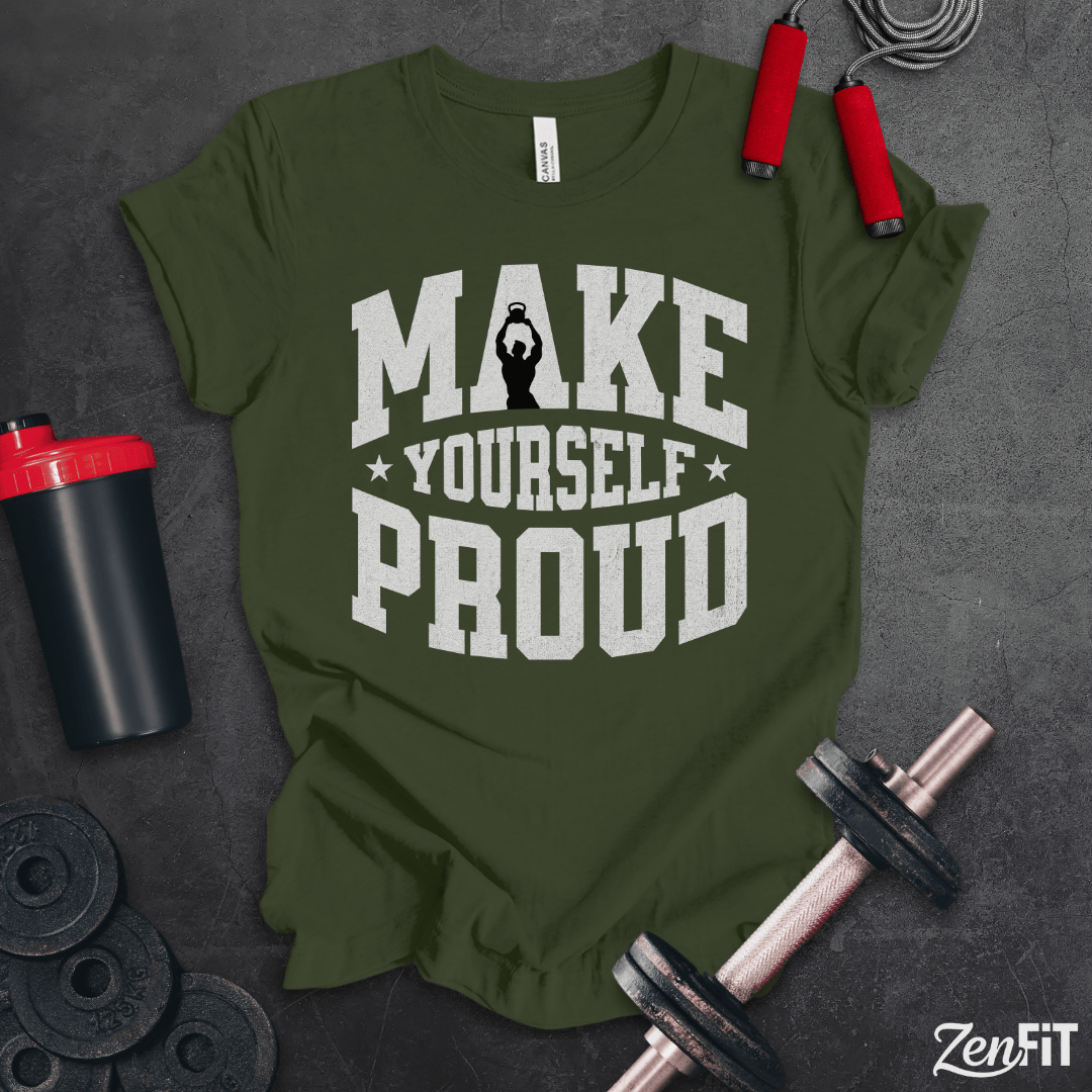 Make Yourself Proud T-Shirt
