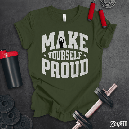 Make Yourself Proud T-Shirt