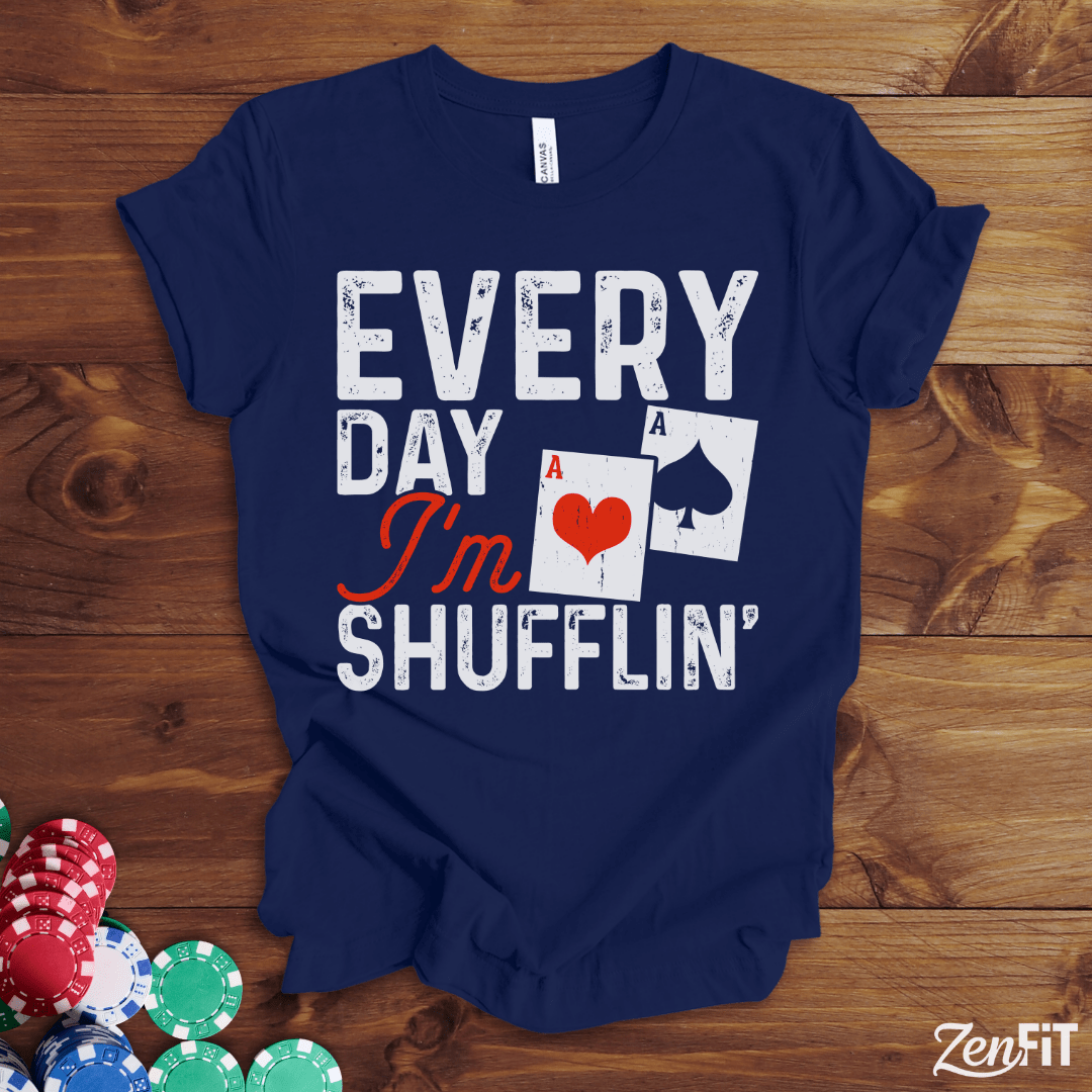 Every Day Im Shufflin' Poker T-Shirt