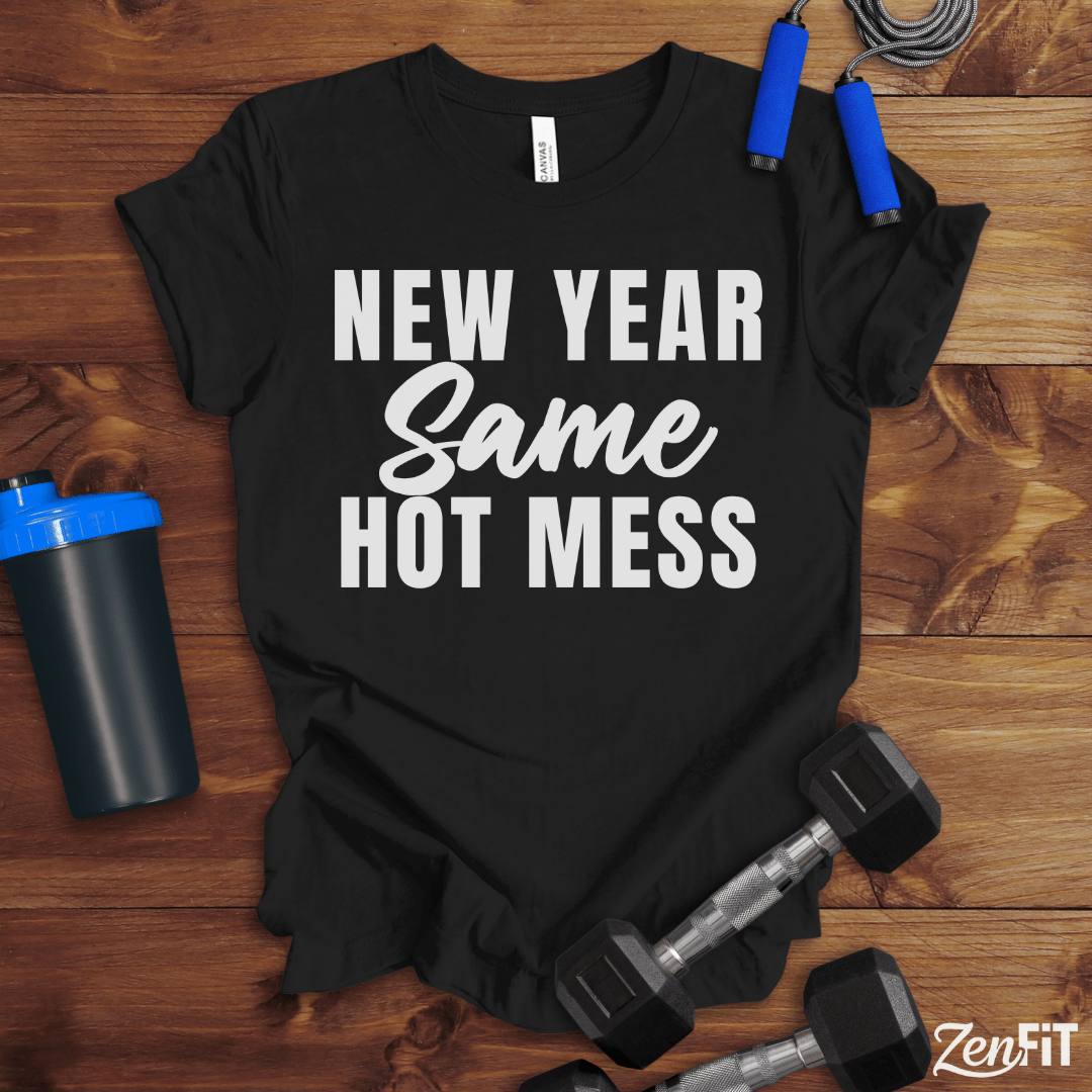 New Year Same Hot Mess T-Shirt