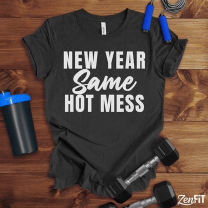 New Year Same Hot Mess T-Shirt