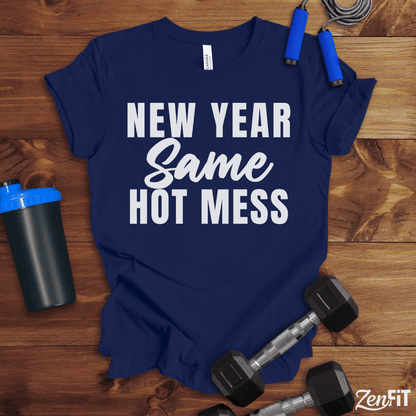 New Year Same Hot Mess T-Shirt