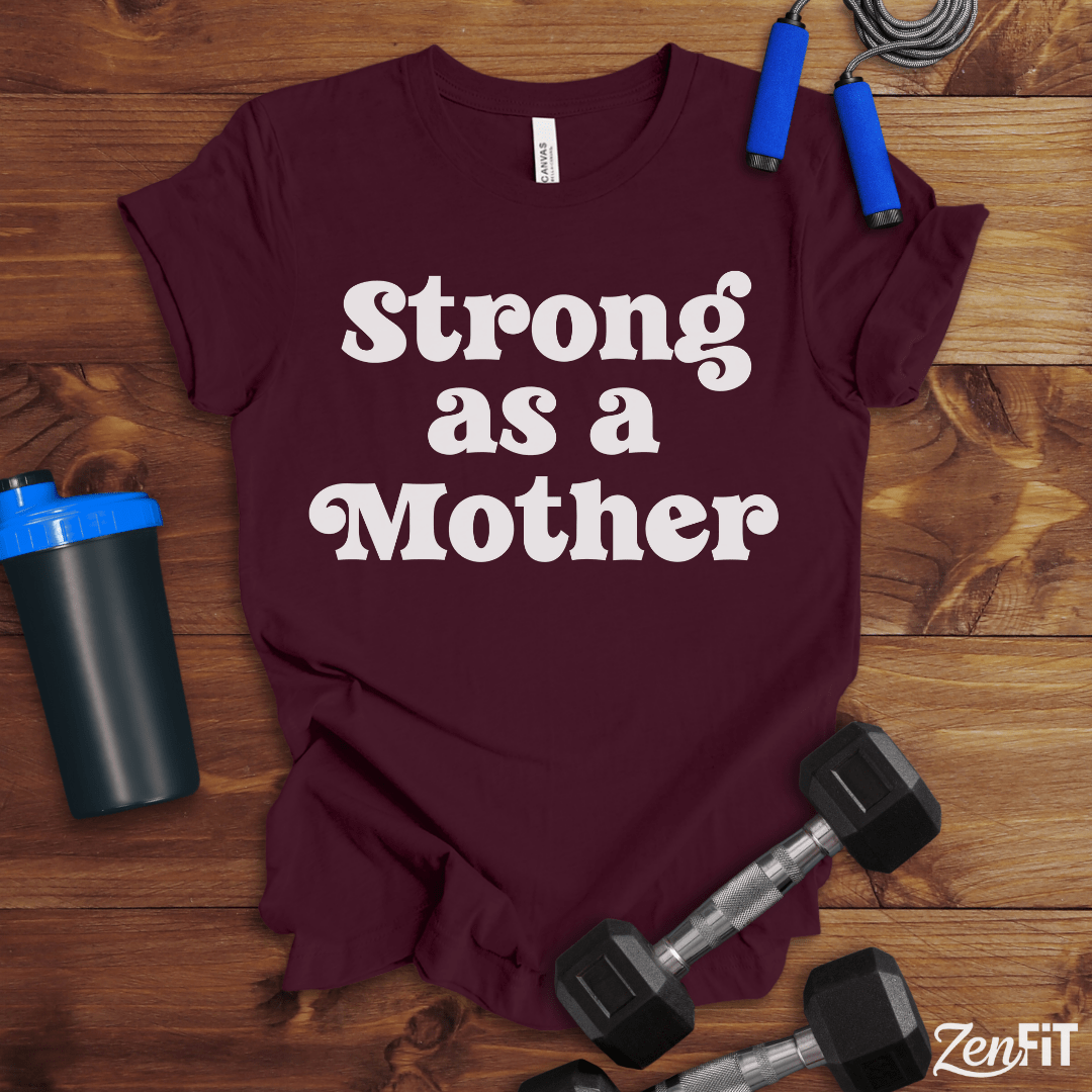 Strong As A Mother T-Shirt