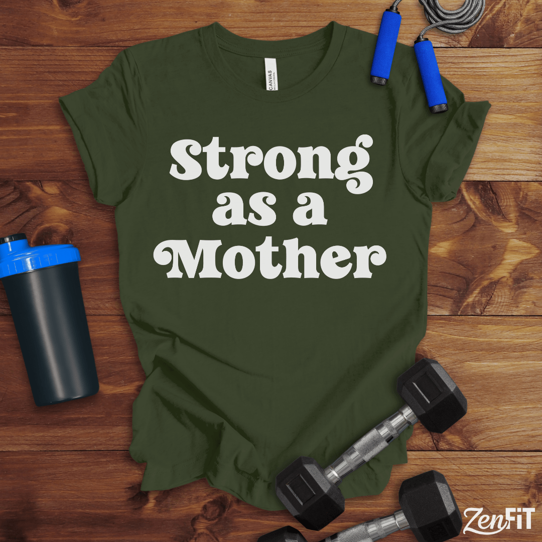 Strong As A Mother T-Shirt