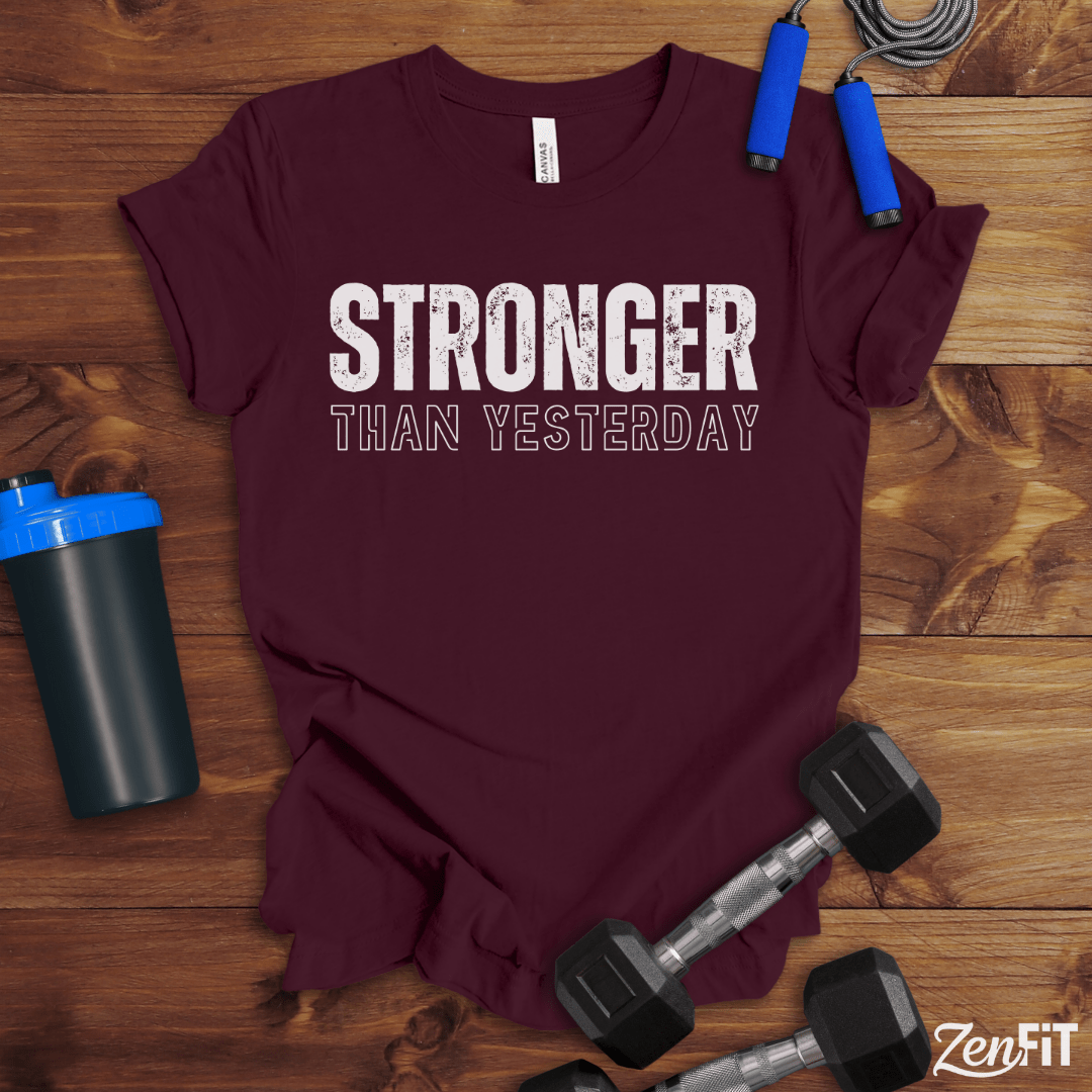 Stronger Than Yesterday T-Shirt