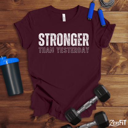 Stronger Than Yesterday T-Shirt