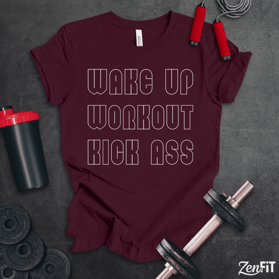 Wake Up Workout Kick Ass T-Shirt
