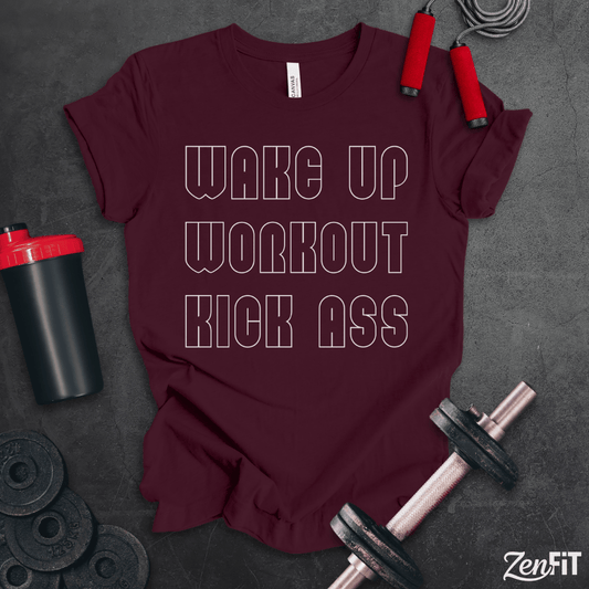 Wake Up Workout Kick Ass T-Shirt