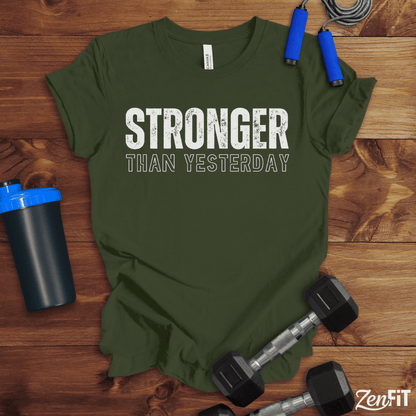 Stronger Than Yesterday T-Shirt