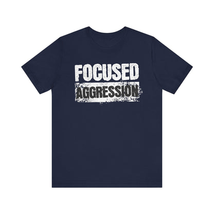 Focused Aggression T-Shirt