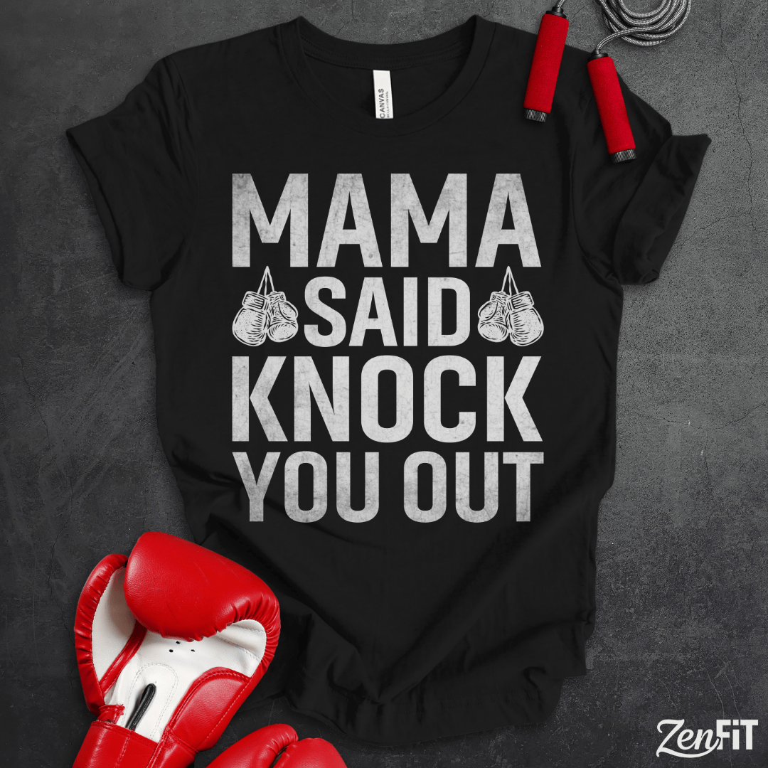 Mama Said Knock You Out T-Shirt