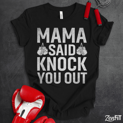 Mama Said Knock You Out T-Shirt