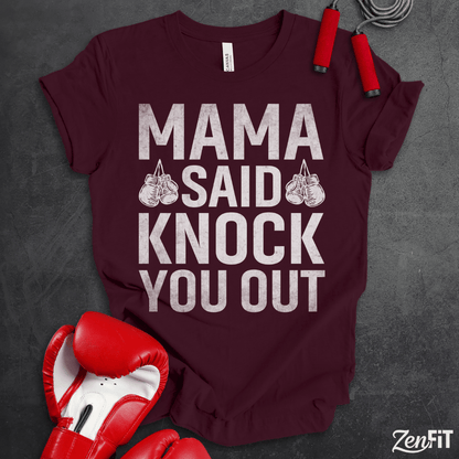 Mama Said Knock You Out T-Shirt